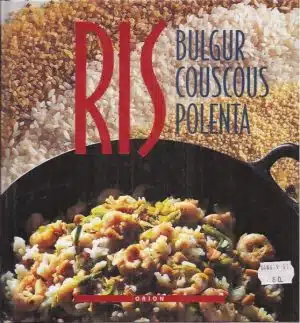 Ris  - Bulgur - Couscous - Polenta