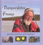 Værprofeten Frang gjennom årstidene på Finnskogen
