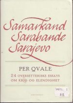 Samarkand, Sarabande, Sarajevo. 24 oversetteriske essays om krig og elendighet.