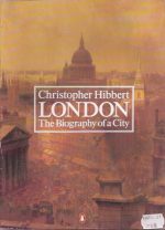 London. The Biography of a City.