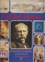 Fridtjof Nansen. Mannen og myten