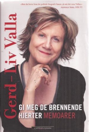 Gi meg de brennende hjerter. Memoarer