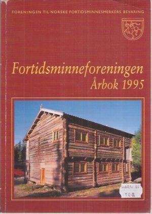 Foreningen til Norske fortidsminnesmerkers oppbevaring. Årbok 1995