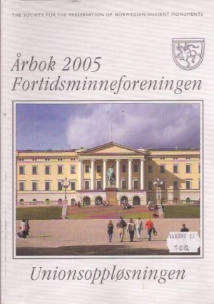 Årbok 2005 Fortidsminneforengen  Unionsoppløsningen