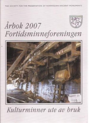 Årbok 2007 Fortidsminneforeningen Kulturminner ute av bruk