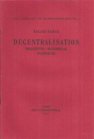 Decentralisation. Folkeminne - Historielag - Bygdemuse