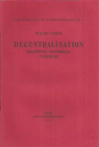 Decentralisation. Folkeminne - Historielag - Bygdemuse