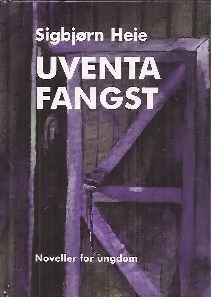 Uventa fangst. Noveller for ungdom