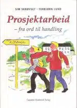 Prosjektarbeid - fra ord til handling