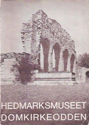 Hedmarksmuseet og Domkirkeodden. Årbok 1957 - 1968