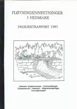Fløtningsinnretninger i Hedmark. Prosjektrapport 1991