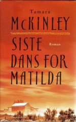 McKinley, Tamara: Siste dans for Matilda
