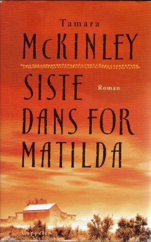 McKinley, Tamara: Siste dans for Matilda