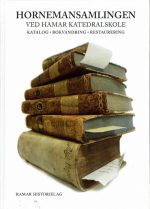 Hornemansamlingen ved Hamar katedralskole. Katalog bokvandring restaurering