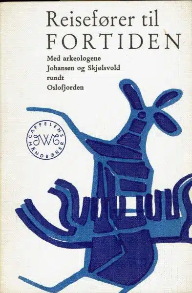 Reisefører tilfortiden. Med arkeologene rundt Oslofjorden