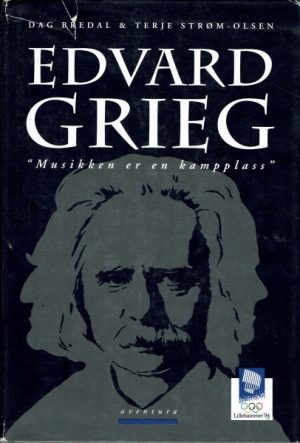 Edvard Greig - Musikken er en kampplass