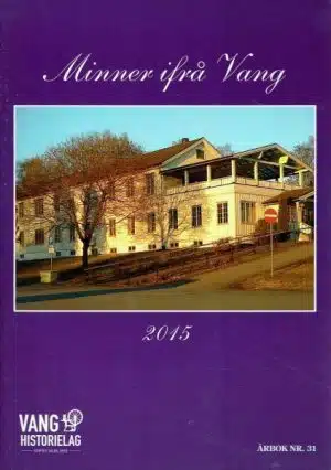 Minner ifrå Vang 2015. Årbok nr. 31