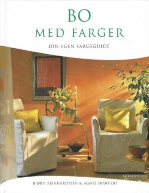 Bo med farger. Din egen fargeguide