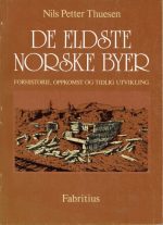 De Eldste norske byer - forhistorie - oppkomst og tidlig utvikling