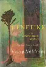 Genetikk og manipulering med liv
