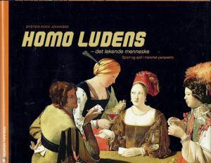 Homo ludens - det lekende menneske. Sport og spill i historisk perspektiv