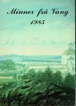 Minner frå Vang 1985