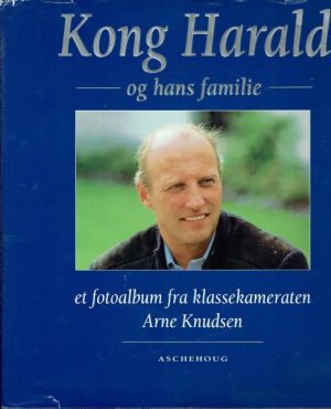Kong Harald og hans familie. Et fotoalbum fra klassekameraten Arne Knudsen
