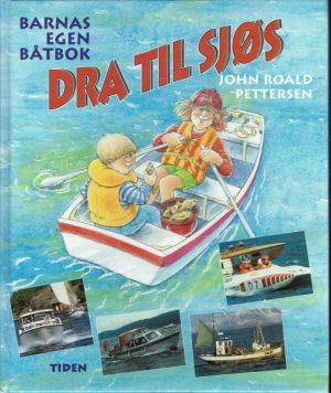 Dra til sjøs. Barnas egen båtbok