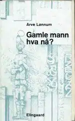 Gamle mann hva nå ?