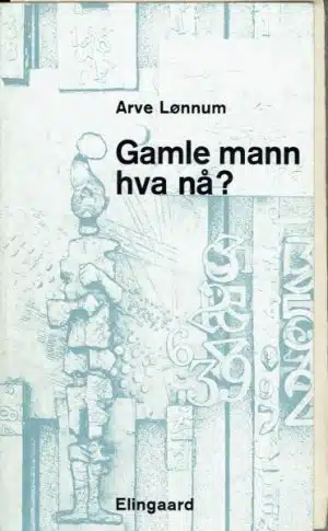 Gamle mann hva nå ?