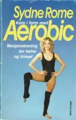 Kom i gang med Aerobic - Mosjonstrening for helse og trivsel