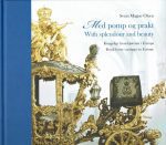 Med pomp og prakt. With splendour and beauty. Kongelige hestekjøretøy i Europa. Royal horse carriages in Europe
