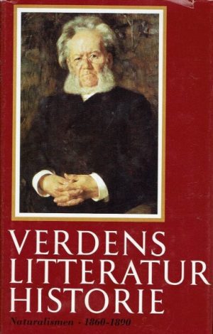 Verdens litteraturhistorie. Bind 9. Naturalismen (1860-1890)
