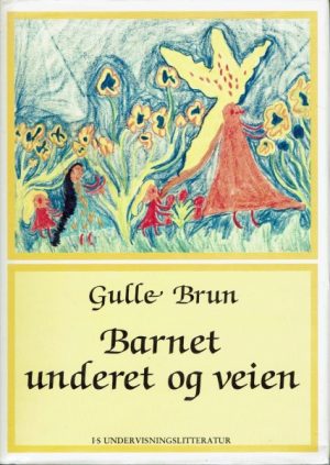 Brun, Gulle: Barnet, underet og veien