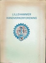 Lillehammer håndverkerforening gjennom 50 år 1901-1951