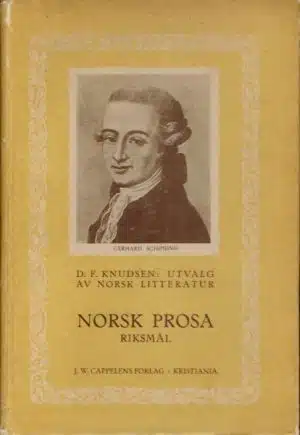 Utvalg av norsk litteratur for gymnasiet. Norsk prosa. Riksmål