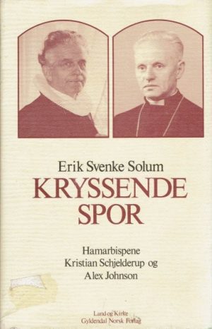 Kryssende spor. (Hamarbispene Schjeldrup og Johnson.)