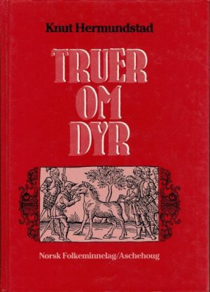 Hermundstad, Knut: Truer om dyr