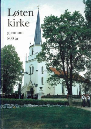 Løten kirke gjennom 800 år