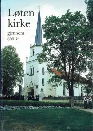 Løten kirke gjennom 800 år