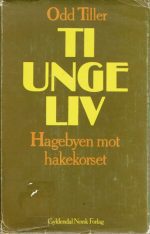 Ti unge liv. Hagebyen mot hakekorset
