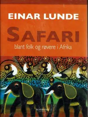 Safari. Folk og røvere i Afrika
