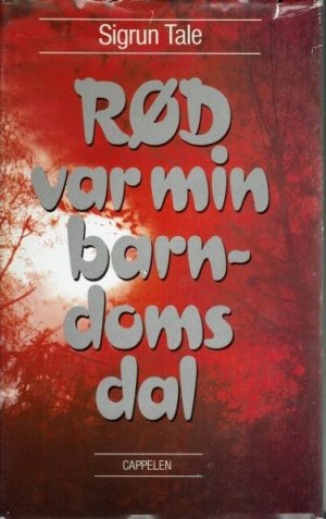 Tale, Sigrun: Rød var min barndomsdal