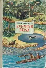 Eventyrreisa. Den første geografiske leseboka. Bind I