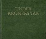 Under kroners tak. Norges Skogeierforbund 1913 - 1988