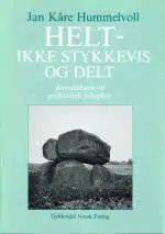 Helt- ikke stykkevis og delt. Introduksjon til psykiatrisk sykepleie