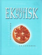 Helt eksotisk - en kokebok