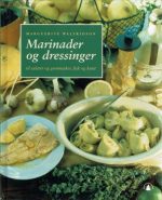 Marinader og dressinger - til salater og grønnsaker, fisk og kjøtt