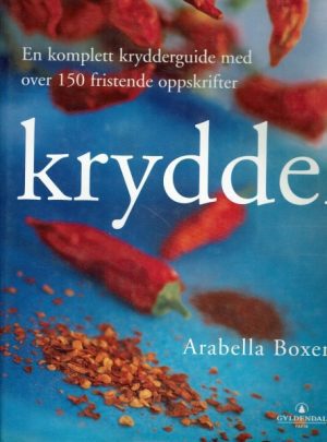 Krydder - en komplett krydderguide med over 150 fristende oppskrifter