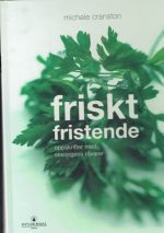 Friskt & fristende. Oppskrifter med sesongens råvarer